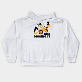 I'm 2 and Digging it Funny 2rd Birthday Excavator Kids Gift Kids Hoodie